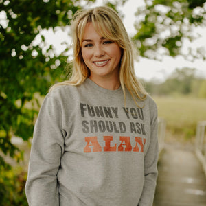 Funny You Should Ask, ALAN Crewneck Sweatshirt