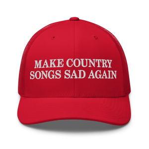 Make Country Songs Sad Again Trucker Hat