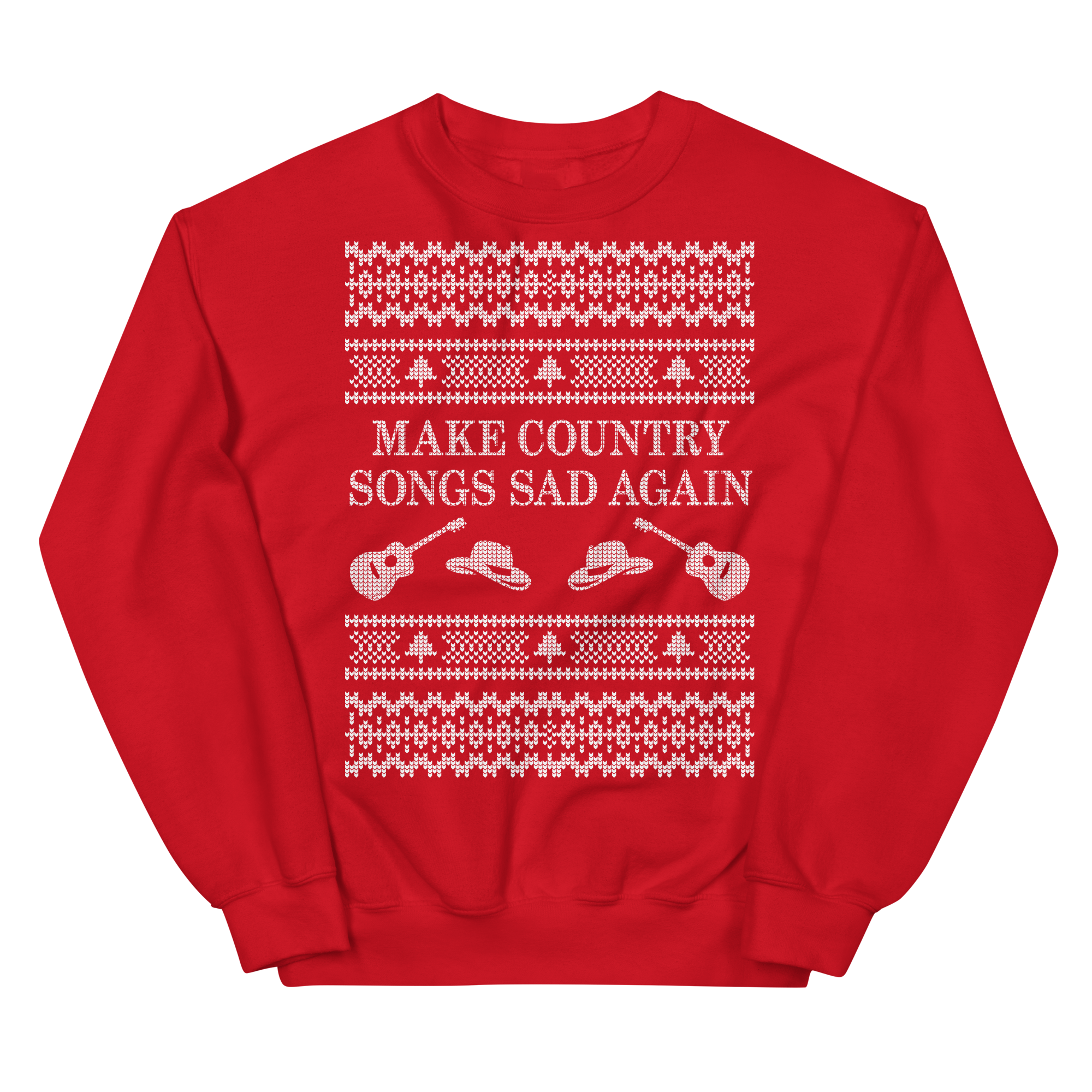 Make Country Songs Sad Again Ugly Christmas Sweater