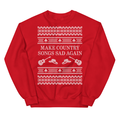 Make Country Songs Sad Again Ugly Christmas Sweater