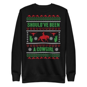 Should've Been A Cowgirl Ugly Christmas Sweater