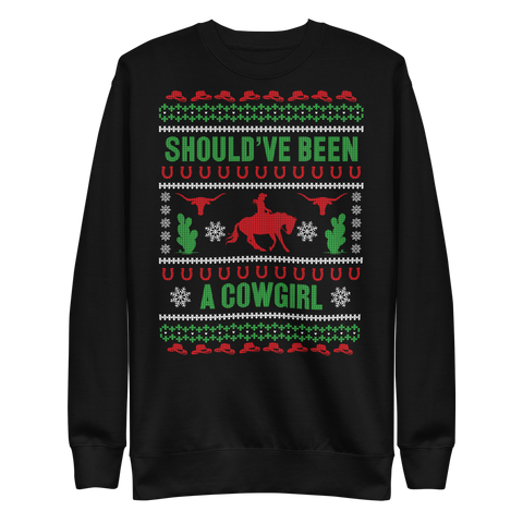 Should've Been A Cowgirl Ugly Christmas Sweater