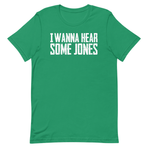 I Wanna Hear Some Jones St. Patrick's Day T-Shirt