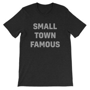 Small Town Famous T-Shirt