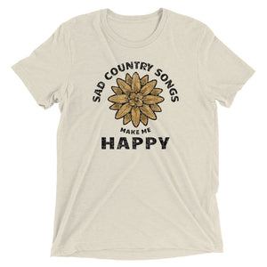Sad Country Songs Make Me Happy T-Shirt