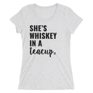 She's Whiskey In A Teacup Tri-Blend T-Shirt