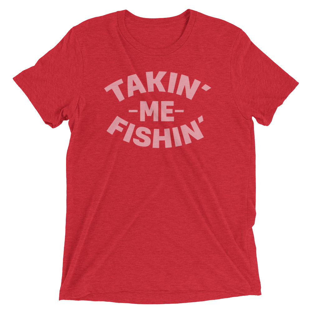 Takin' Me Fishin' Men's T-Shirt - XXL