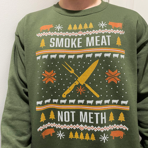 Smoke Meat Not Meth Ugly Christmas Sweater