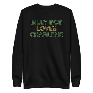 Billy Bob Loves Charlene Crewneck Sweatshirt
