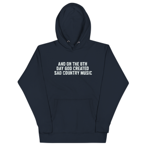 On The 8th Day God Created Sad Country Music Hoodie