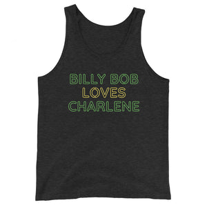 Billy bob loves charelene tank top