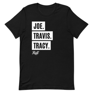 Joe. Travis. Tracy. T-Shirt
