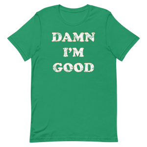 Damn I'm Good Green Racing T-Shirt