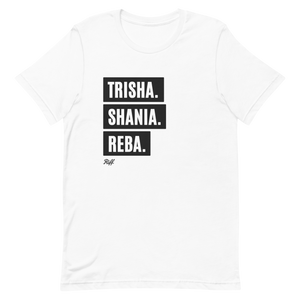 TRISHA. SHANIA. REBA. T-Shirt