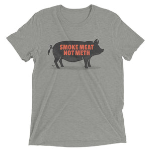 Smoke meat not meth t-shirt