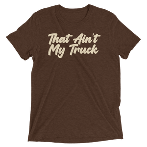 That Ain't My Truck T-Shirt
