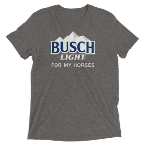 Busch Light For My Horses T-Shirt