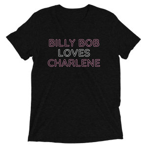 Billy Bob Loves Charlene Neon Sign T-Shirt Benefiting The Breast Cancer Research Foundation
