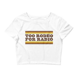 Too Rodeo For Radio Crop Top Tee